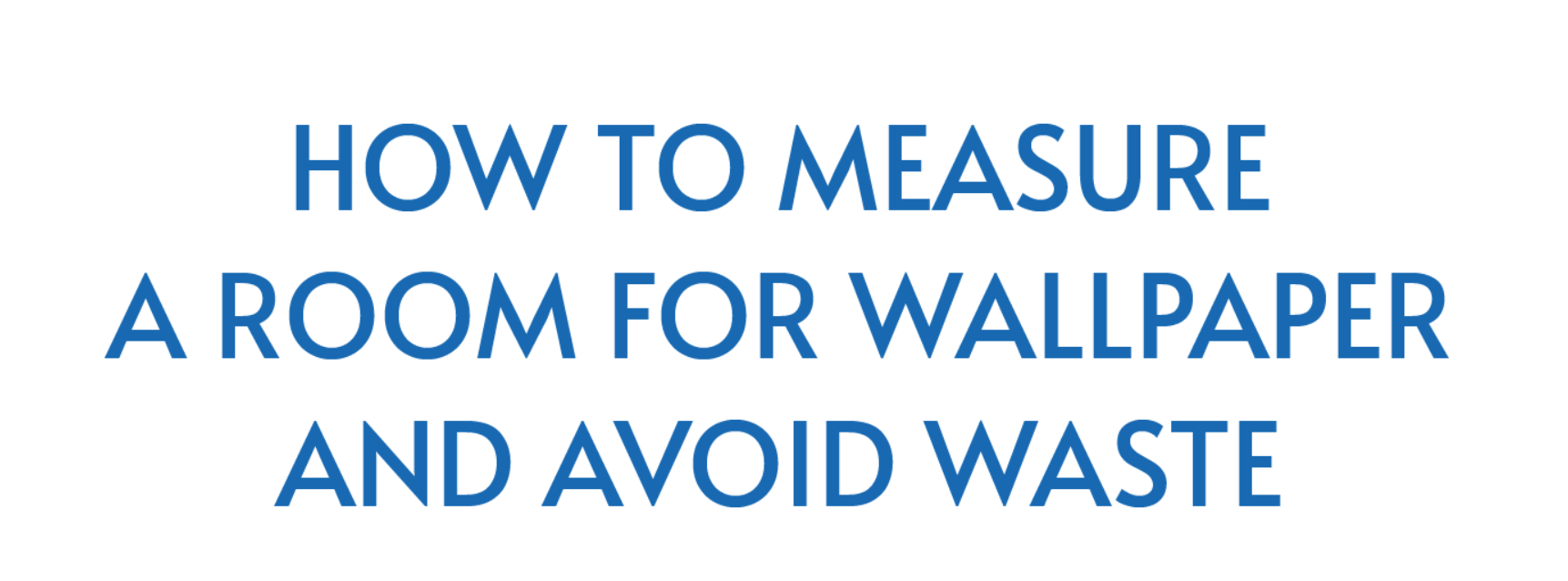 How to Measure a Room for Wallpaper and Avoid Waste Cover